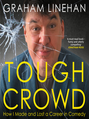 cover image of Tough Crowd--How I made and lost a career in comedy (Unabridged)